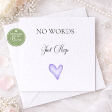 Load image into Gallery viewer, No words, Just Hugs Thinking of you card