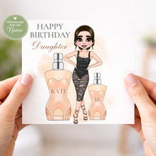 Load image into Gallery viewer, Personalised birthday card for daughter featuring a fashionable woman and perfume bottles