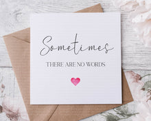 Load image into Gallery viewer, Sometimes no words - Thinking of you card, 2 colours
