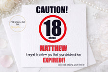 Load image into Gallery viewer, Funny 18th Birthday Card - Childhood expired!
