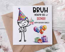 Load image into Gallery viewer, Daddy/Bruh Sigma Birthday Card
