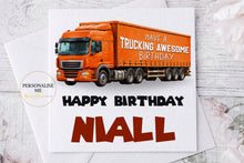Load image into Gallery viewer, Personalised trucking awesome birthday card with orange lorry
