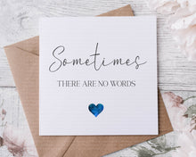 Load image into Gallery viewer, Sometimes no words - Thinking of you card, 2 colours
