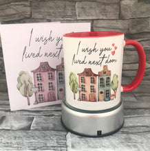 Load image into Gallery viewer, I wish you lived next door Mug
